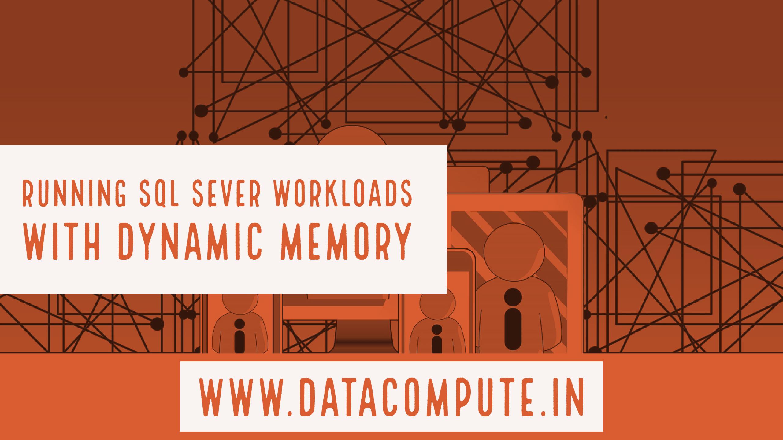 Running SQL Server with Hyper-V Dynamic Memory