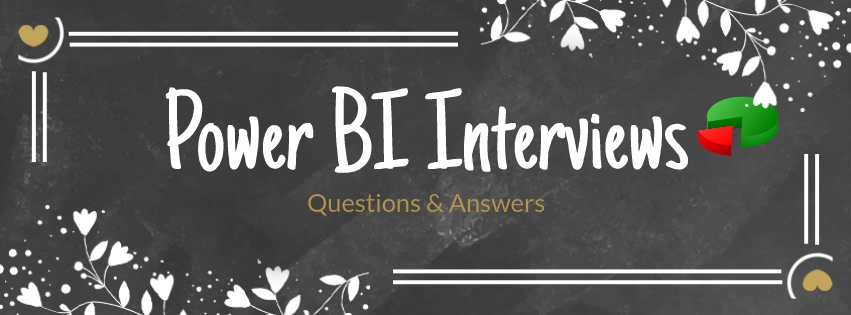 Power BI Service Desktop & Embedded Interview Questions and Answers