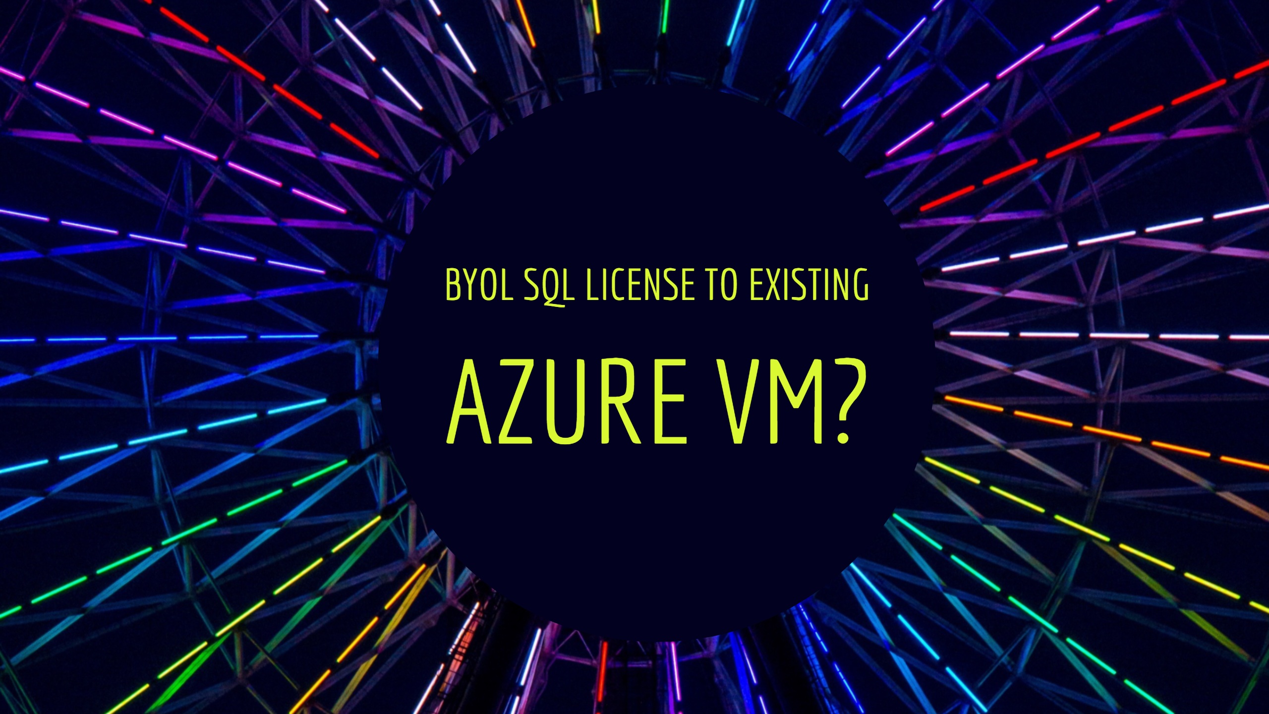 BYOL SQL License to Existing Azure VM
