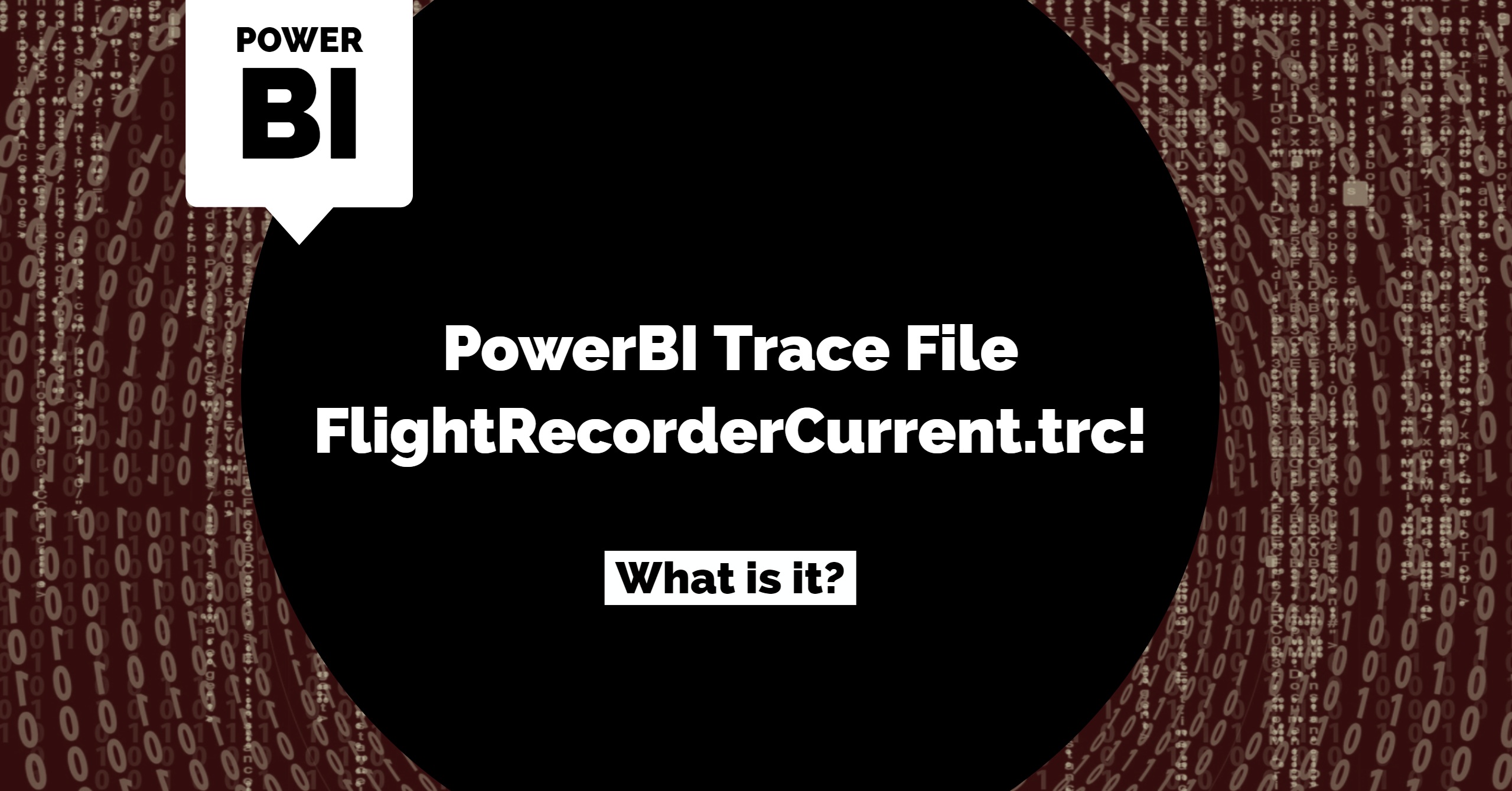 PowerBI Trace File FlightRecorderCurrent.trc