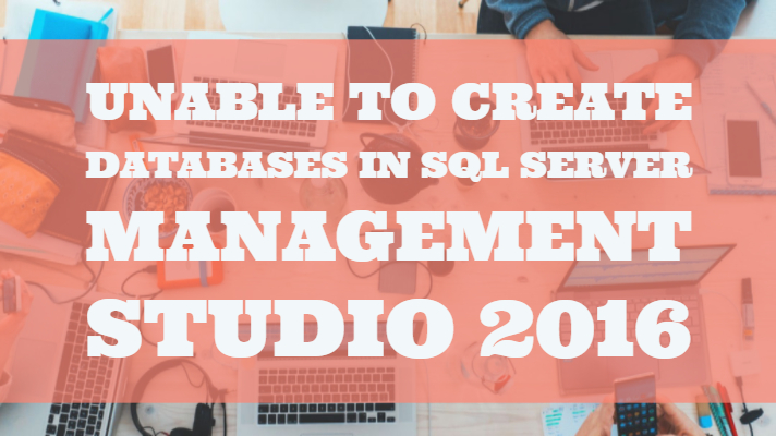 Unable to create databases in SQL Server Management Studio