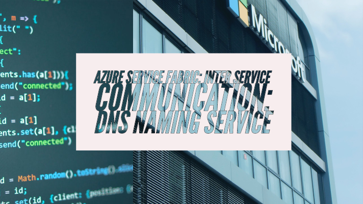 Azure Service Fabric: Inter Service Communication: DNS Naming Service