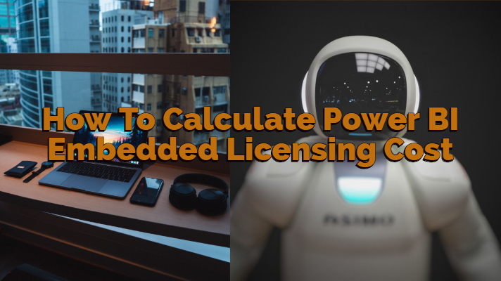 How To Calculate Power BI Embedded Licensing Cost