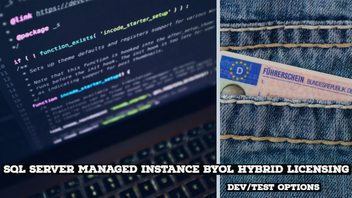 SQL Server Managed Instance BYOL Hybrid Licensing & Dev_Test Options