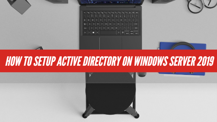 How to Setup Active Directory on Windows Server 2019