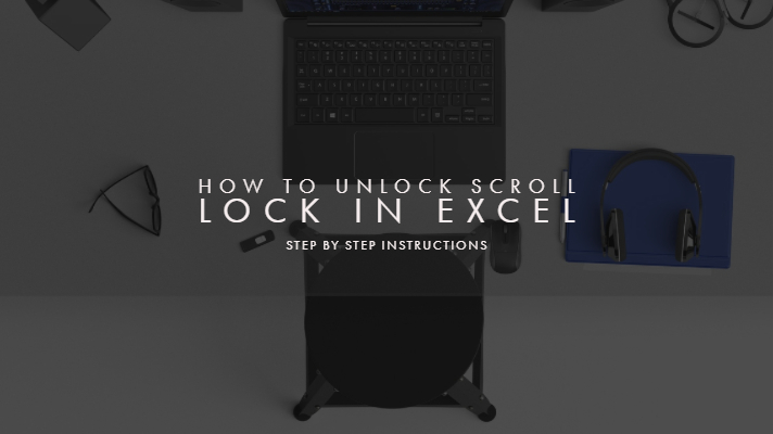 How to disable or unlock scroll lock in Excel O365 for Windows and Mac