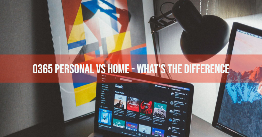 O365 Personal vs Home - What's the Difference