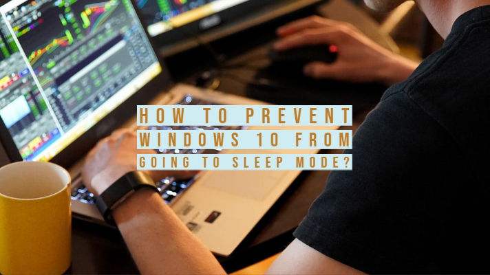 How to Prevent Windows 10 from going to sleep mode? Step ...