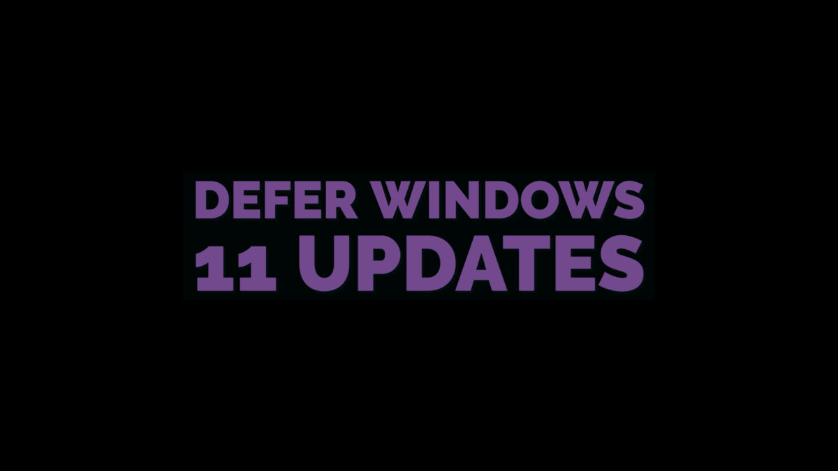 Defer Windows 11 Updates