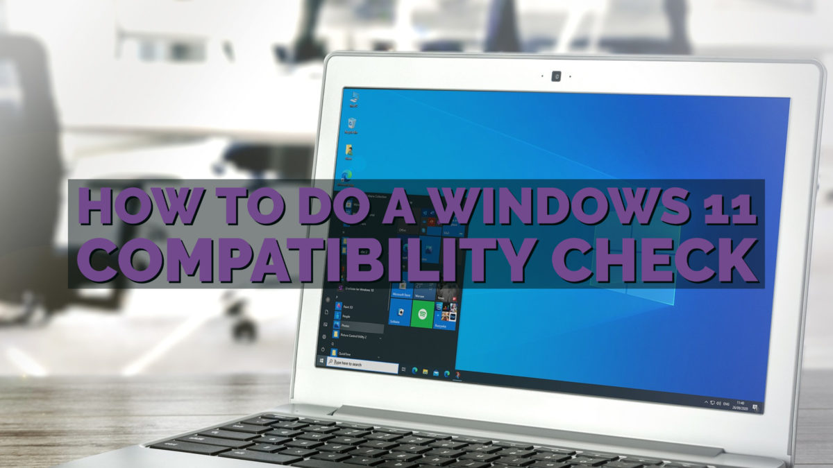 How to do a Windows 11 Compatibility Check