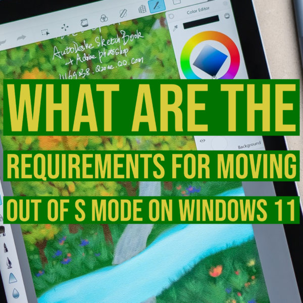 What are the requirements for moving out of S Mode on Windows 11