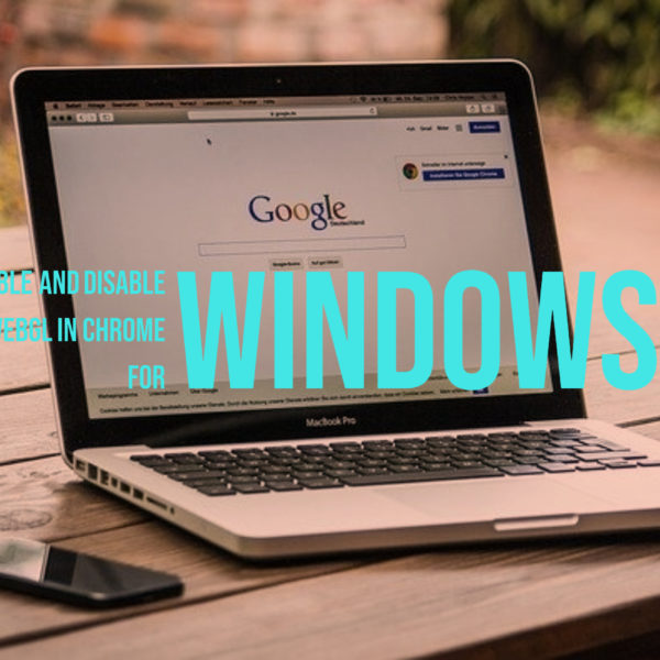 Enable and Disable WebGL in Chrome For Windows 10 and 11