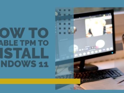 How to enable TPM to install Windows 11
