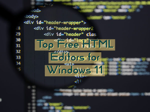Top Free HTML Editors for Windows 11
