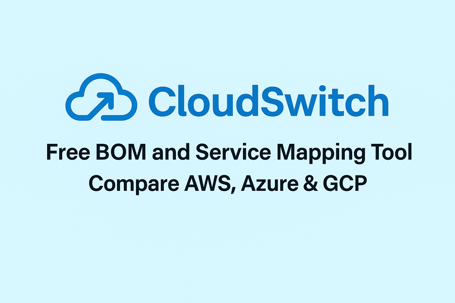 Free BOM and Service Mapping Tool: Compare AWS, Azure & GCP