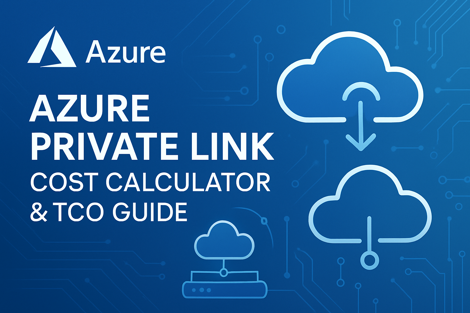 Azure Private Link Cost Calculator & TCO Guide Price Estimator